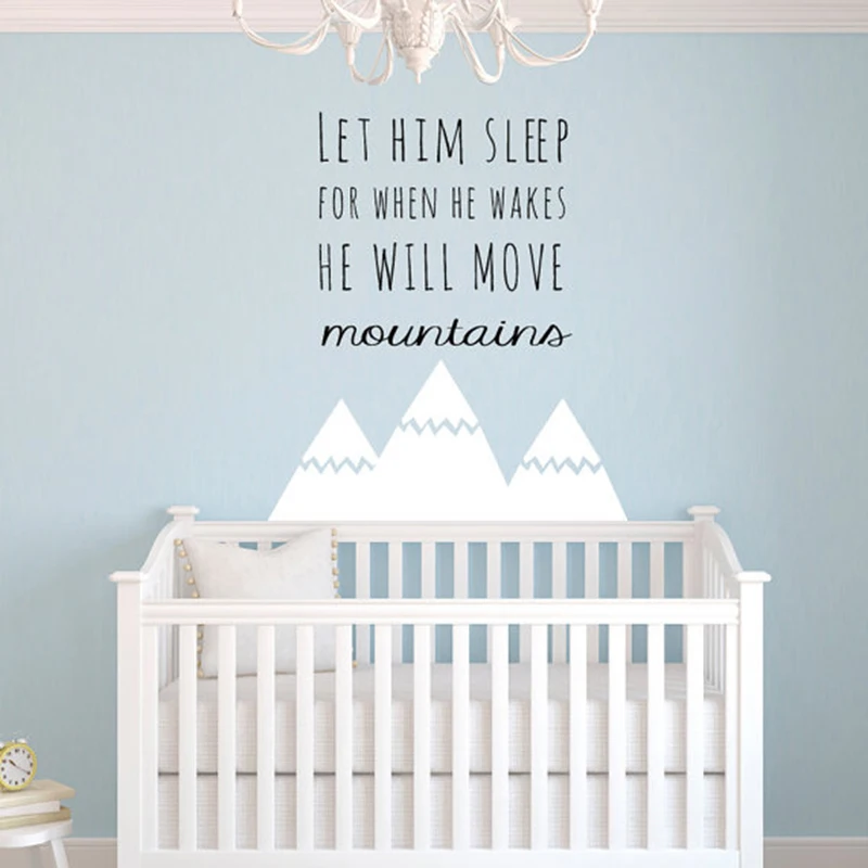 Buy Let Him Sleep for when he wakes he will move