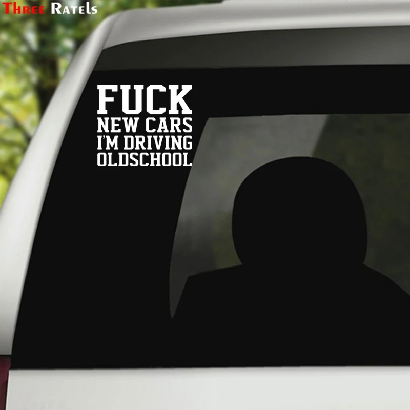 Three Ratels TZ-825 12.9*15cm 18.9*22cm 1-5 pieces FXCK NEW CARS I AM DRIVING OLD SCHOOL  car sticker auto stickers removable