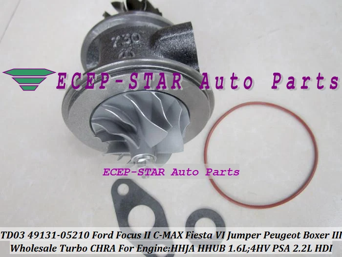 Turbo Cartridge CHRA Core TD03 49131-05210 Turbocharger For Ford Focus II C-MAX Fiesta VI HHJA HHUB 1.6L Jumper Peugeot Boxer III 4HV PSA 2.2L HDI (5)