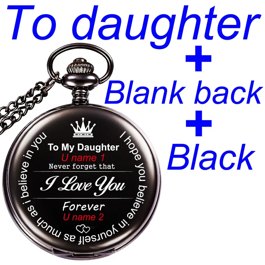 Для моего сына, я люблю тебя, подарки для сына от папы, мамы, подарки на день рождения, персонализированные ваши названия, текст, лазерная гравировка, карманные часы - Цвет: To Daughter black