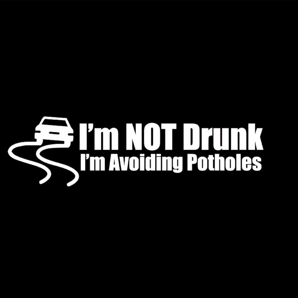 

1pc Funny I'm NOT Drunk I'm Avoiding Potholes Car/Window Vinyl Decal Sticker with Black or White Color