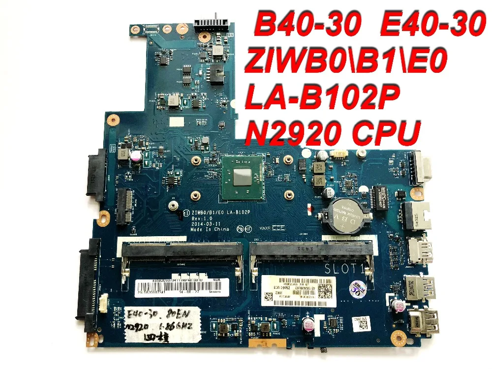 Оригинал для Lenovo E40-30 системная плата ZIWB0 \ B1 E0 LA-B102P N2920 CPU протестирована хорошая