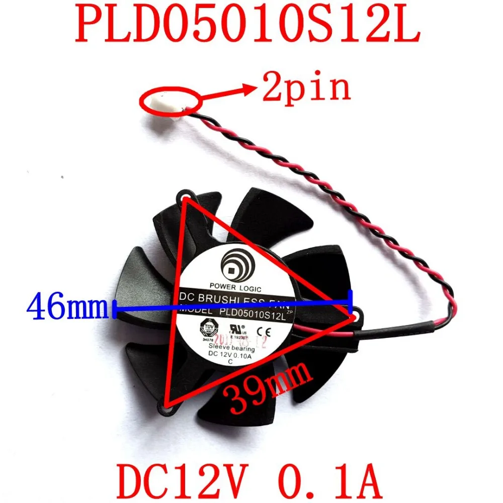 Бесплатная доставка вентилятор для видеокарт POWER LOGIC PLD05010S12L 2PIN 46 мм DC12V 0.1A|card