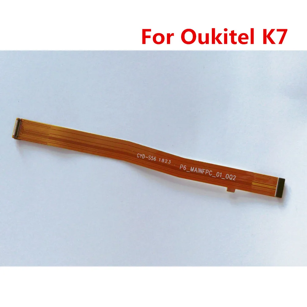 

New Original For Oukitel K7 6.0'' Cell Phone Mainboard FPC Flex Cable Main Connector Motherboard Repair