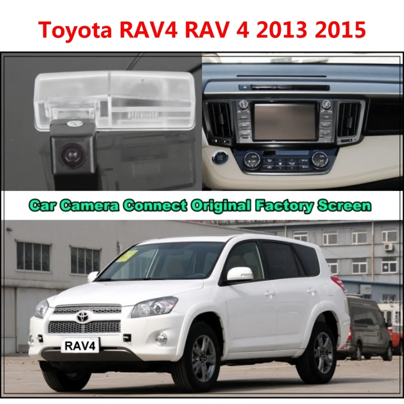 For Toyota RAV4 RAV 4 2013 2015 Car Camera Connected Original Screen