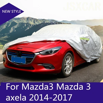 

Car covers fit Dust Protection car cover sun shade hood full cover car styling For Mazda3 Mazda 3 axela 2014-2017