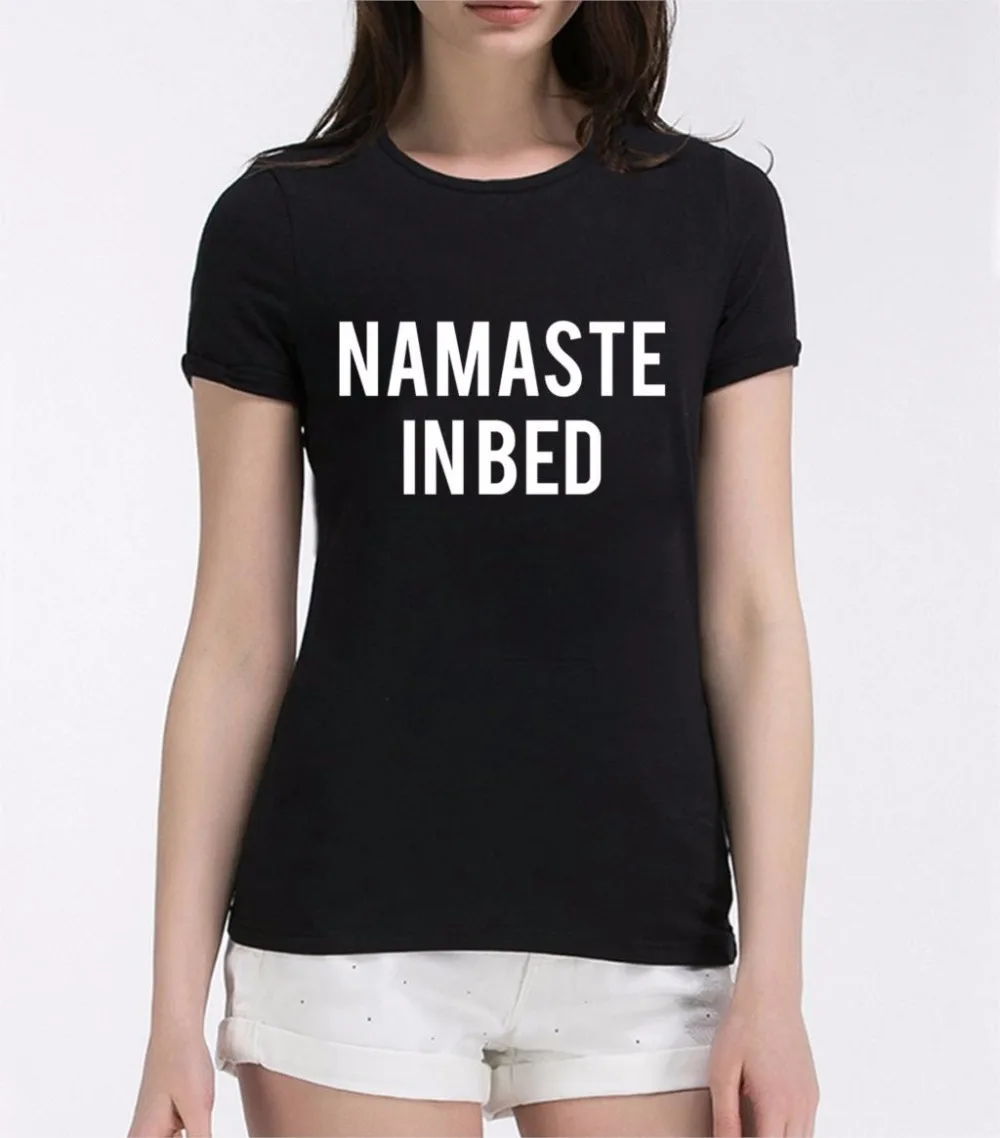 Namaste in bed Letters Print Women T shirt Cotton funny brand t shirt