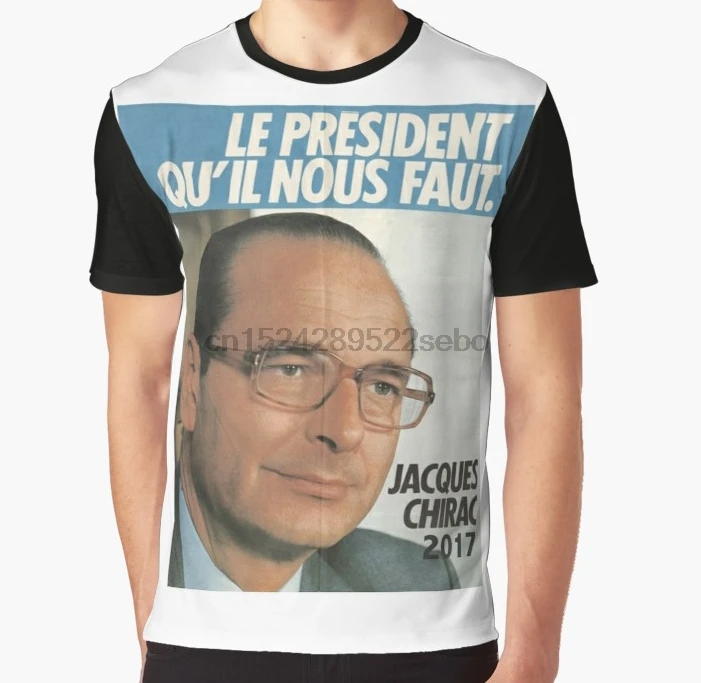 

All Over Print 3D Women T Shirt Men Funny tshirt LE PRSIDENT QUIL NOUS FAUT 2017 (Chirac) Graphic T-Shirt