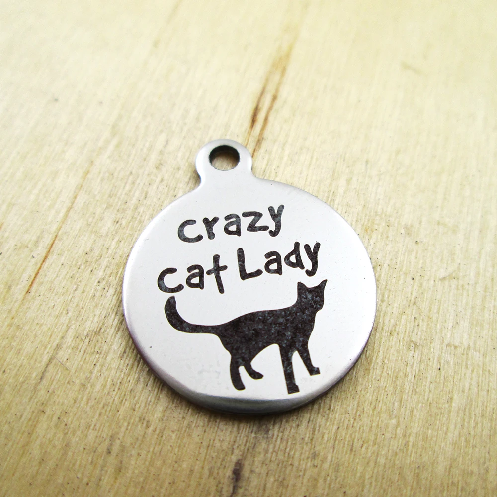 

20pcs/lot-crazy cat lady stainless steel charms - Laser Engraved - Customized - DIY Charms Pendants
