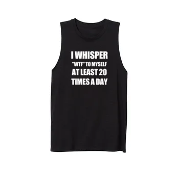 

Womens I Whisper "WTF" To Myself At Least 20 Times A Day Fitness Workout Casual Tank Vest Sleveless Tops Shirts