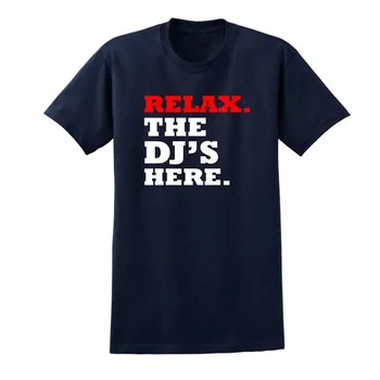 

Loo Show Relax the DJ's Here T-Shirts Casual Men Tee