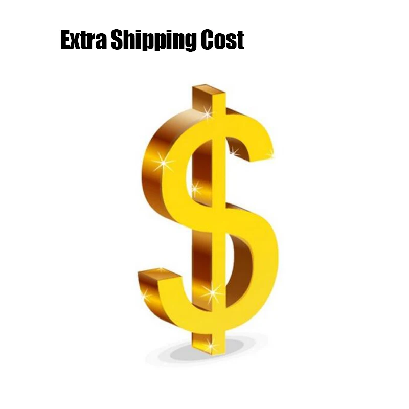

For Customized orderor Extra Shipping Cost
