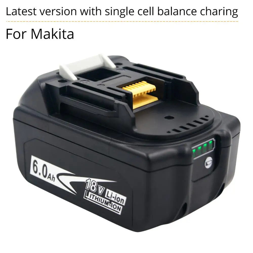 

Newest Version BL1860 18V 6.0Ah Rechargeable Lithium battery for Makita Power Tools Batteries BL1815 BL1830 BL1840 LXT400 BL1850