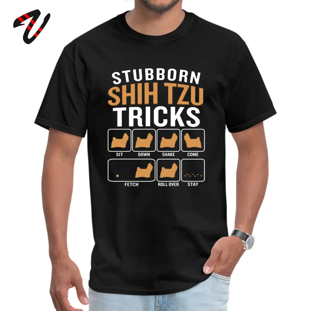 Printed Fashionable Mens Top T-shirts Crew Neck Short Sleeve Cotton Fabric Tees Casual Tops & Tees Wholesale Stubborn Shih Tzu Tricks Funny Sarcastic Quote black