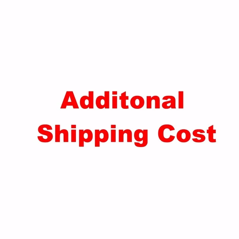

additonal shipping fee.