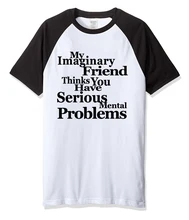 2017 summer men’s T-shirt My Imaginary Friend Thinks You Have Mental Problems sportswear crossfit tops tee raglan t shirt kpop