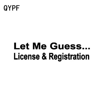 

QYPF 15.8CM*4CM Fun Let Me Guess License & Registration Vinyl Car Window Sticker Decal Black Silver C15-2460