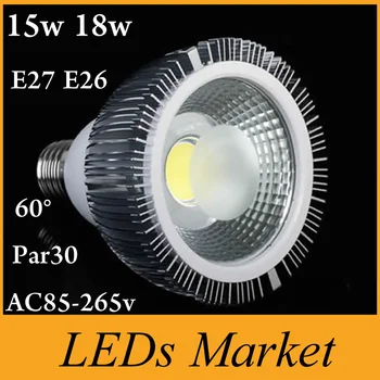 

High Power COB Chip 15W 18W PAR30 E27 Led Dimmable Spotlights Lamps Lights Warm/Cool/Nature White CRI 88 3Years Warranty CE&UL