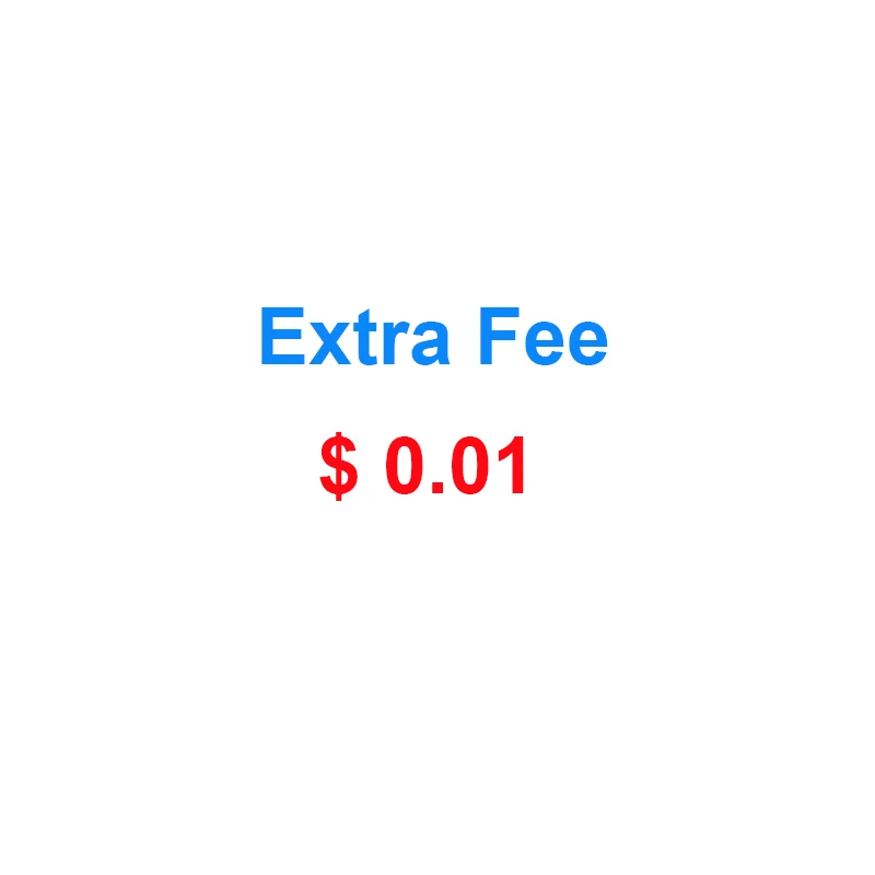 

0.01 For Customized order or Extra Shipping Cost