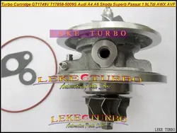 Бесплатная доставка Картридж Turbo CHRA GT1749V 717858-5009 S 717858 для Audi A4 A6 превосходное для Volksvagen VW Passat AWX AVF 1.9L