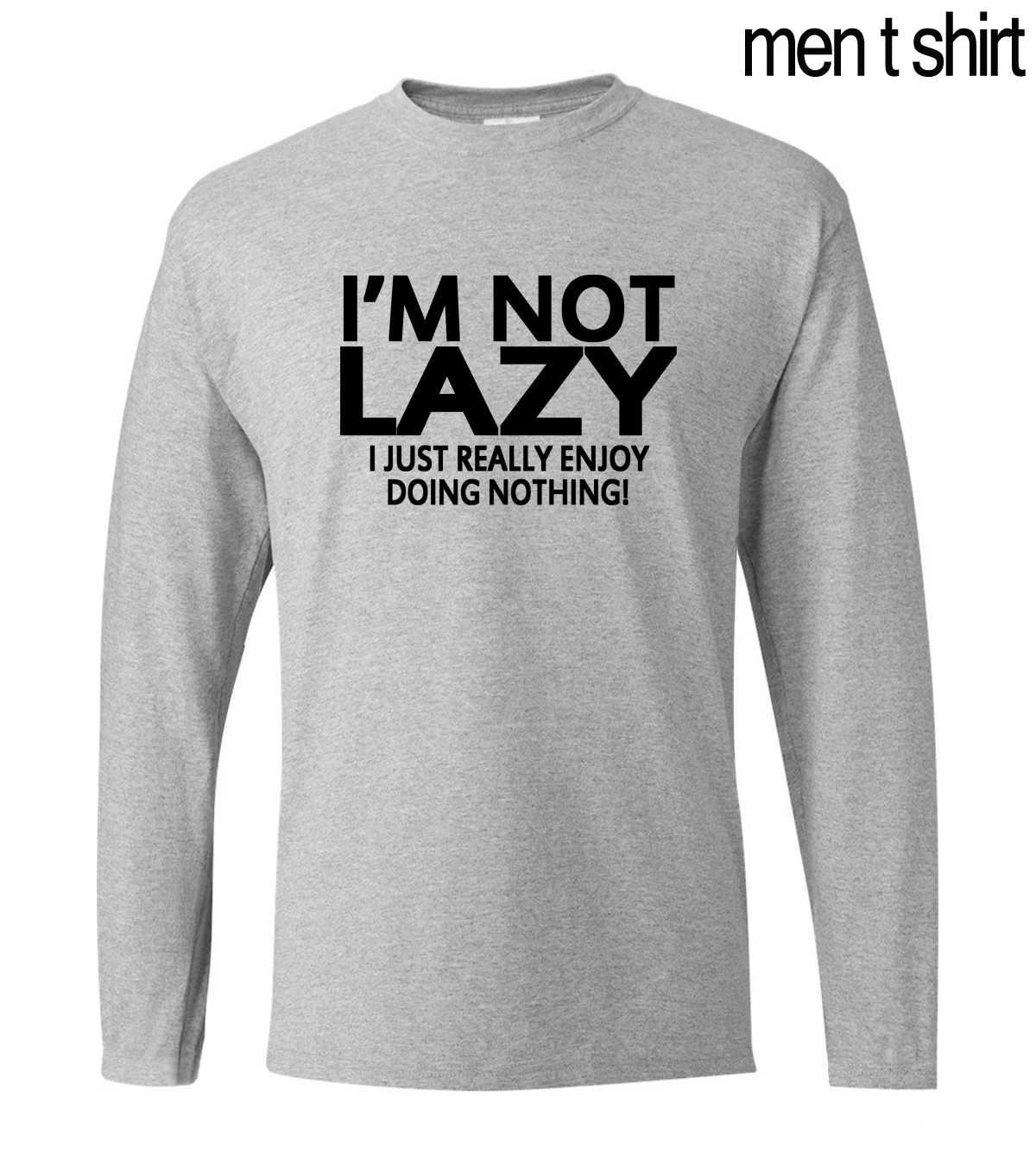

I'M NOT LAZY funny men t shirt 2019 spring newest 100% cotton high quality men's long sleeve T-shirts fitness slim man sportwear