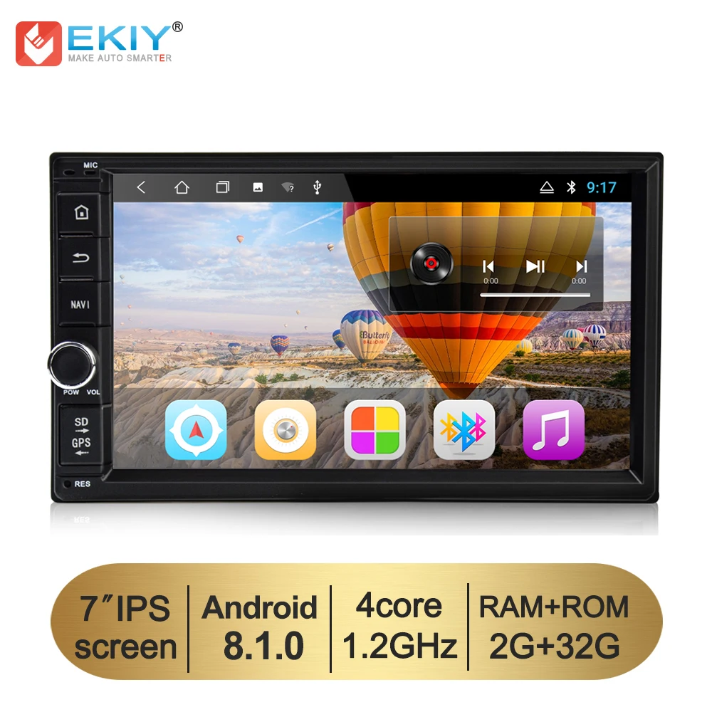 

EKIY 7'' IPS 2 Din Android 8.1 Universal Car Multimedia Player GPS Navi Stereo Radio Video Player 2G 32G Wifi BT USB Autoradio