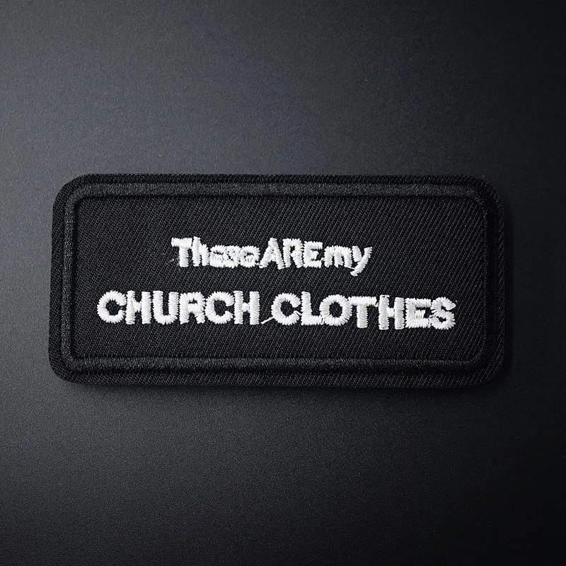 

THESE ARE MY CHURCH CLOTHES 4.3X9.3cm DIY Badges Patch Embroidered Applique Label Clothes Stickers Apparel Accessories