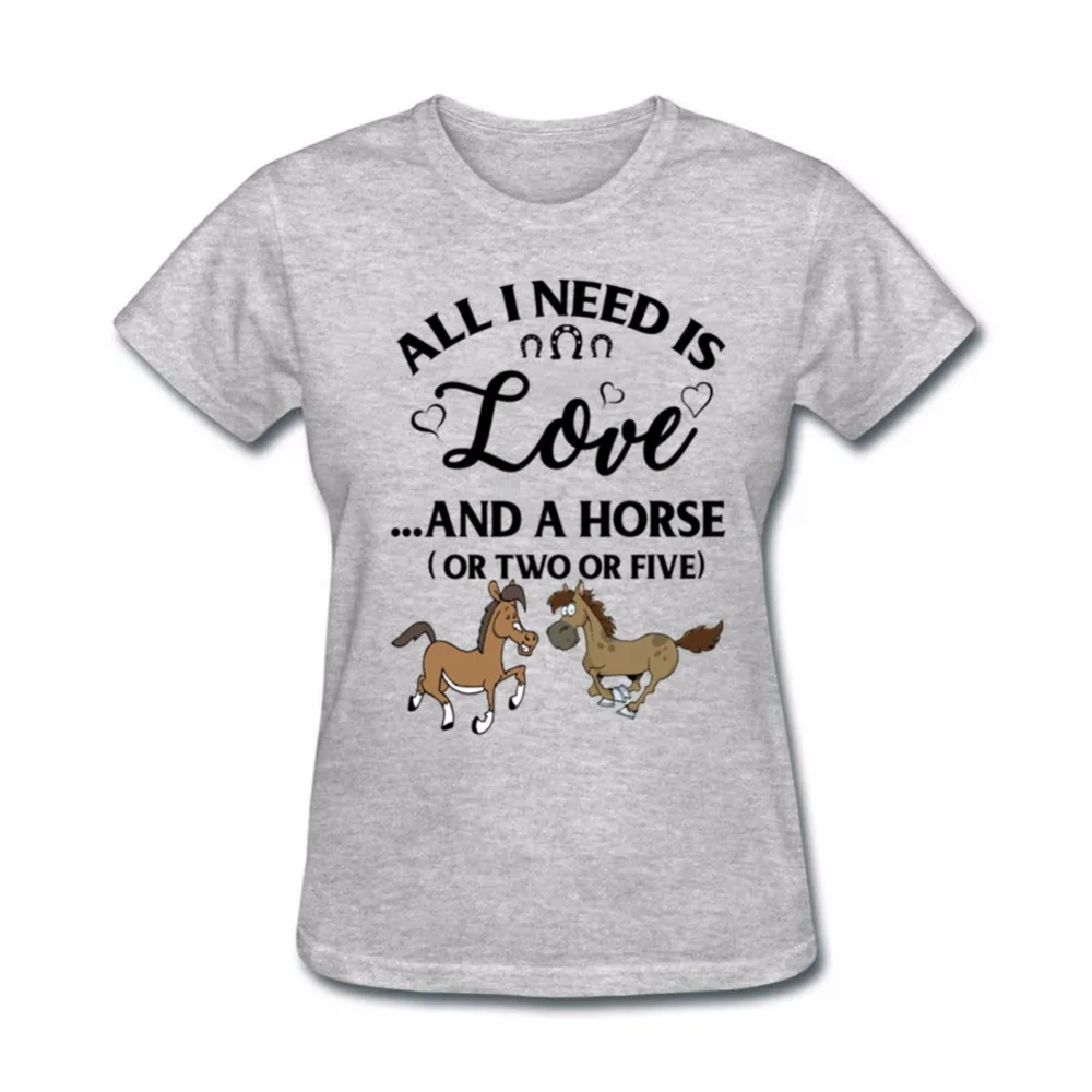 Cute horse Women T shirt Plus Size All I need is love and a horse T