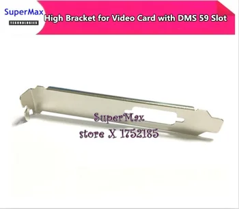 

High Quality Full Height Expansion Bracket for NVIDIA Quadro NVS 285/290/FX370 Graphics Card with DMS-59 S