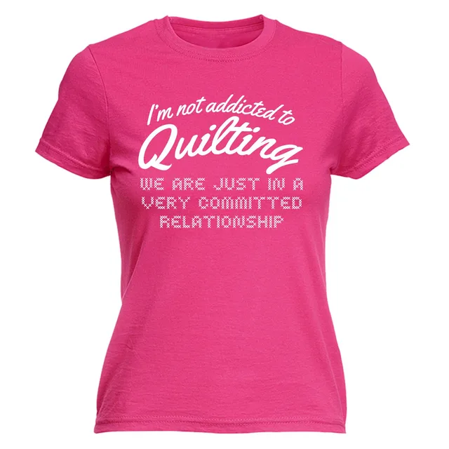 ADDICTED TO QUILTING WOMENS T SHIRT Tee Knitting Crochet Needles Funny