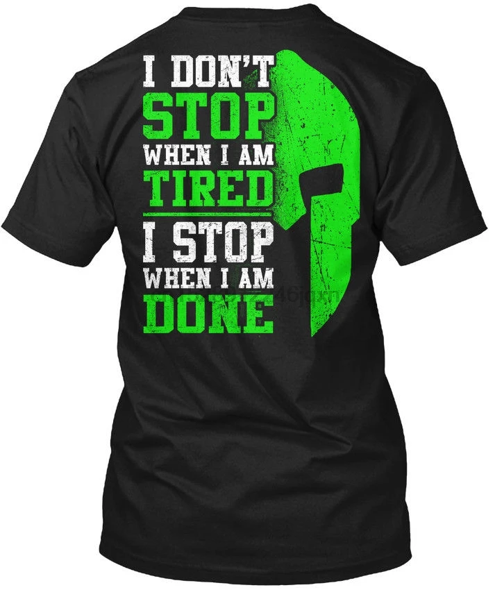 

Spartan Push On I Don Stop When Am Tired Done Popular Tagless Tee T Shirt