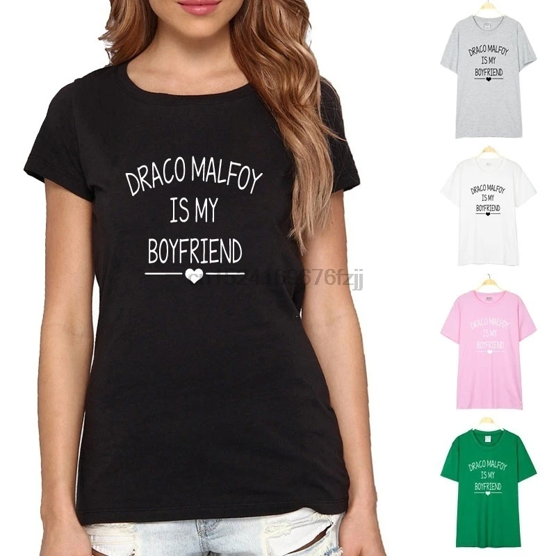 

Draco Malfoy is My Boyfriend Letter Print Women T Shirt Casual Cotton Funny Shirt LZ