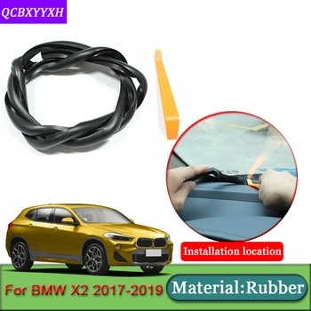 

Car-styling For BMW X2 2017-2019 Rubber Anti-Noise Soundproof Dustproof Car Dashboard Windshield Sealing Strips Car Accessories