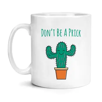 

Don't Be A Prick Mug Funny Cactus Prick Mugs Gift Tea Coffee Cup
