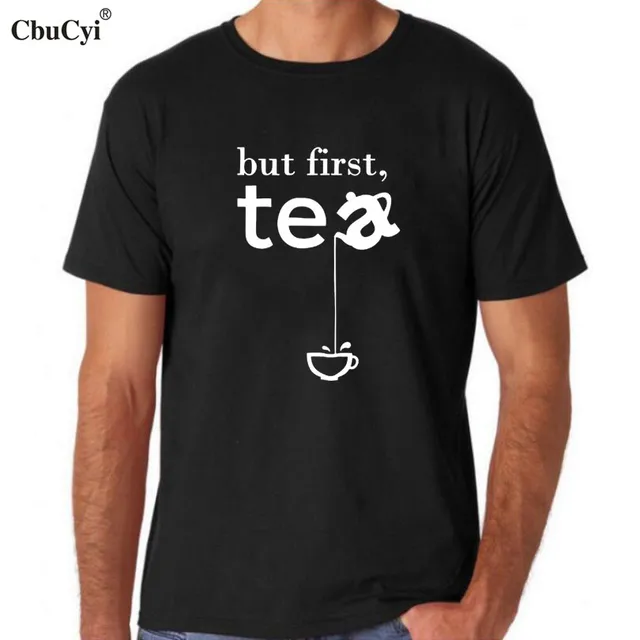 Funny Tea Shirt But First Tea T Shirt Hipster Tea Lovers Tees Casual Cotton Short Sleeve tshirt