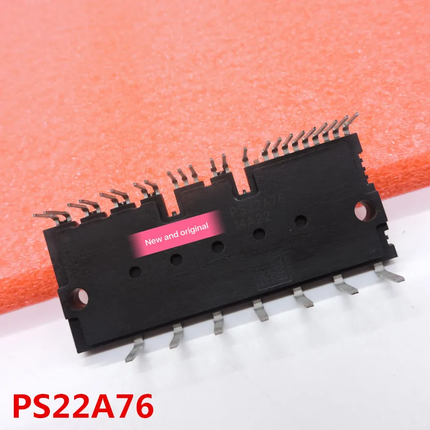 

100%New and original, 90 days warranty PS22A76