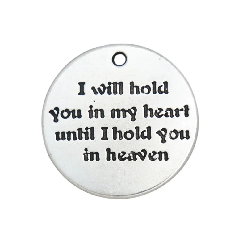 

RAINXTAR Fashion 25mm I Will Hold You In My Heart Until I Can Hold You In Heaven Alloy Round Message Charms 10pcs AAC1882