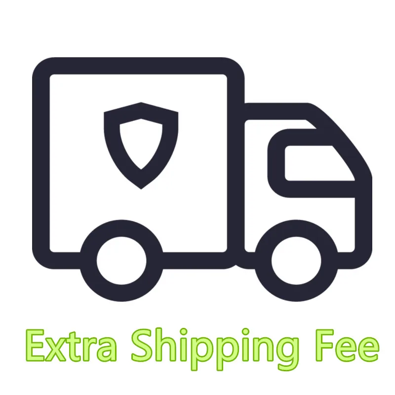 

Extra Shipping Fee
