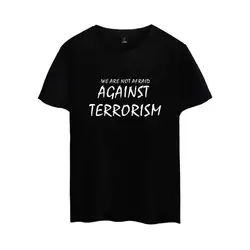 Мы не боимся терроризмом футболка Для мужчин женская одежда без сопутствующих POR Футболка с принтом короткий рукав Футболки для девочек