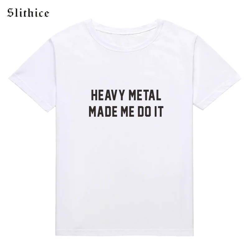 Slithice mujeres Punk camisetas Tops de Metal pesado Me hizo hacerlo camiseta camisetas de algodón Casual Rock mujer camiseta mujer