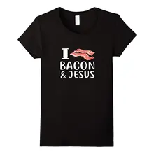 I Love Bacon& футболка Jesus for Christian Foodie Love женские Топы модный дизайн Cotone футболка S-Xl Топ Футболка размера плюс