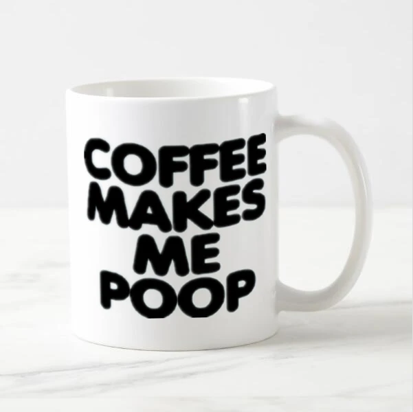 Funny Coffee Makes Me Poop Coffee Mug Poop Medicine Letters Joke Humor