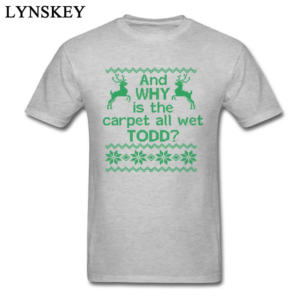 2017 Newest Student T-Shirt Crew Neck Summer/Fall Short Sleeve 100% Cotton Tops Shirt Funny Street Tee-Shirt Top Quality And WHY is the carpet all wet TODD grey