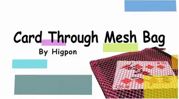 

Card Through Mesh Bag by Higpon magic tricks