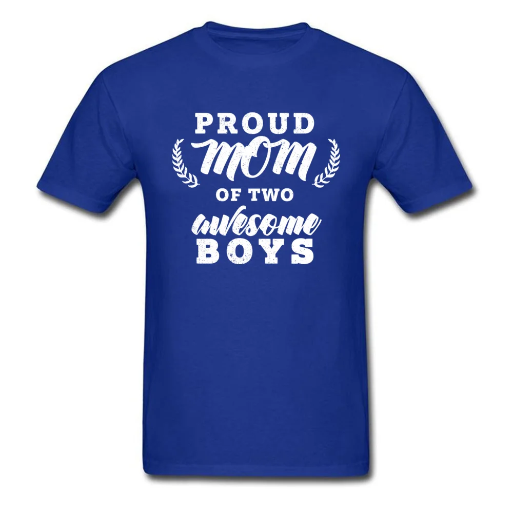 Proud Mom Of Two Boys Coupons Geek Tops Shirts Round Neck Labor Day 100% Cotton Short Sleeve T Shirts for Men Summer T-shirts Proud Mom Of Two Boys blue