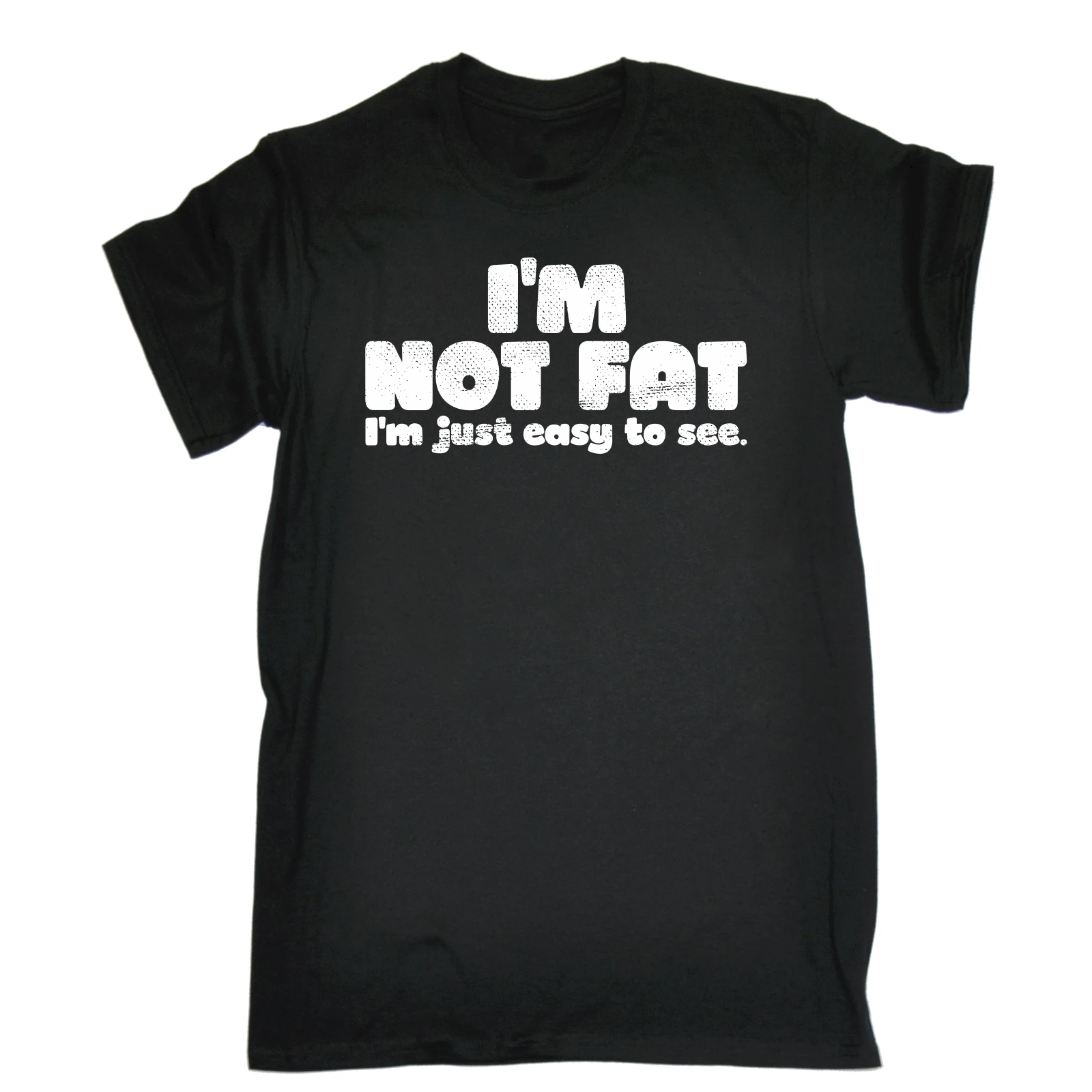 Im Not Fat Im Just Easy To See Funny Plus Sized Clothing Overweight T