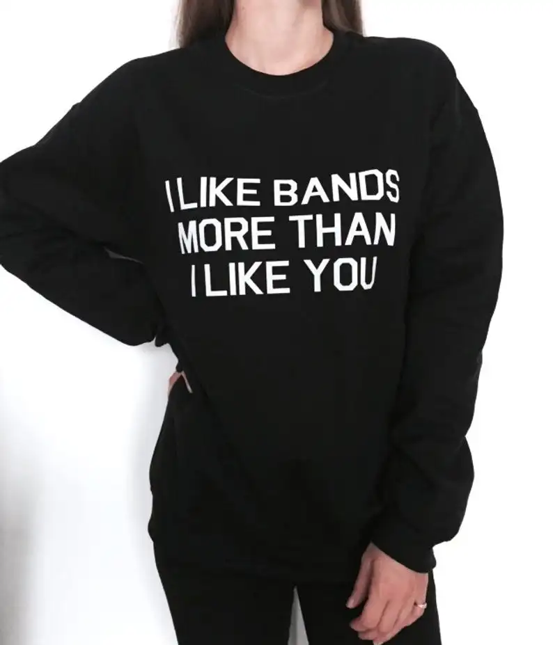 Skuggnas New Arrival I like Bands More Than you Sweatshirt Black Crew Neck  For Women Funny Saying Fashion Sweatshirt Drop Ship football captain armband elastic adjustable arm band leader soccer competition basketball player bands for adult youth drop ship