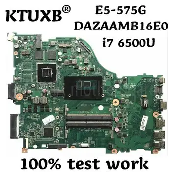 

KTUXB DAZAAMB16E0 for ACER E5-575G E5-574G E5-575 F5-573 notebook motherboard CPU i7 6500U 2G DDR4 100% test work