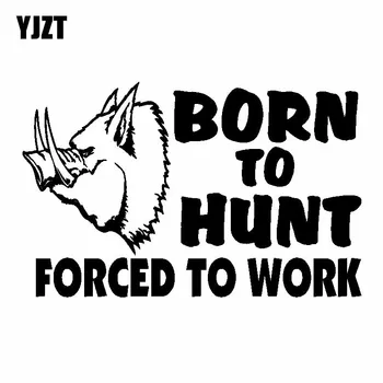 

YJZT 17.8CM*11.3CM BORN TO HUNT FORCED TO WORK BOAR Car Sticker Decal Vinyl Black Silver C13-000653