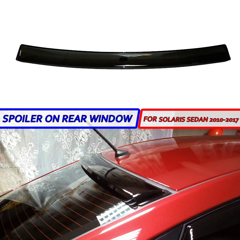 

For Hyundai Solaris | Accent 2010-2017 rear window spoiler visor air flow mud glass car styling decoration roof lip spoiler wing